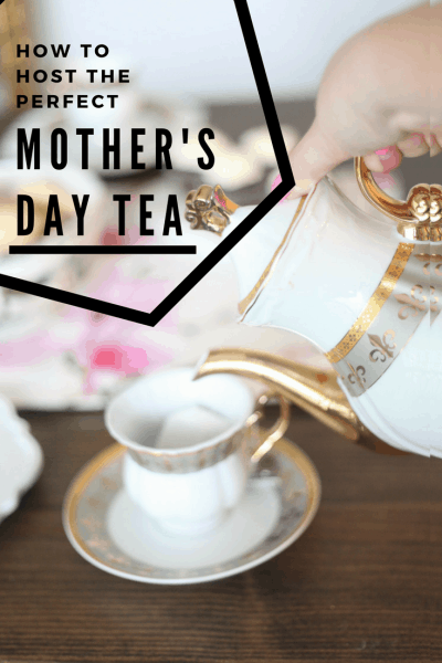 How to Host a Mother's Day Tea Party - Run To Radiance