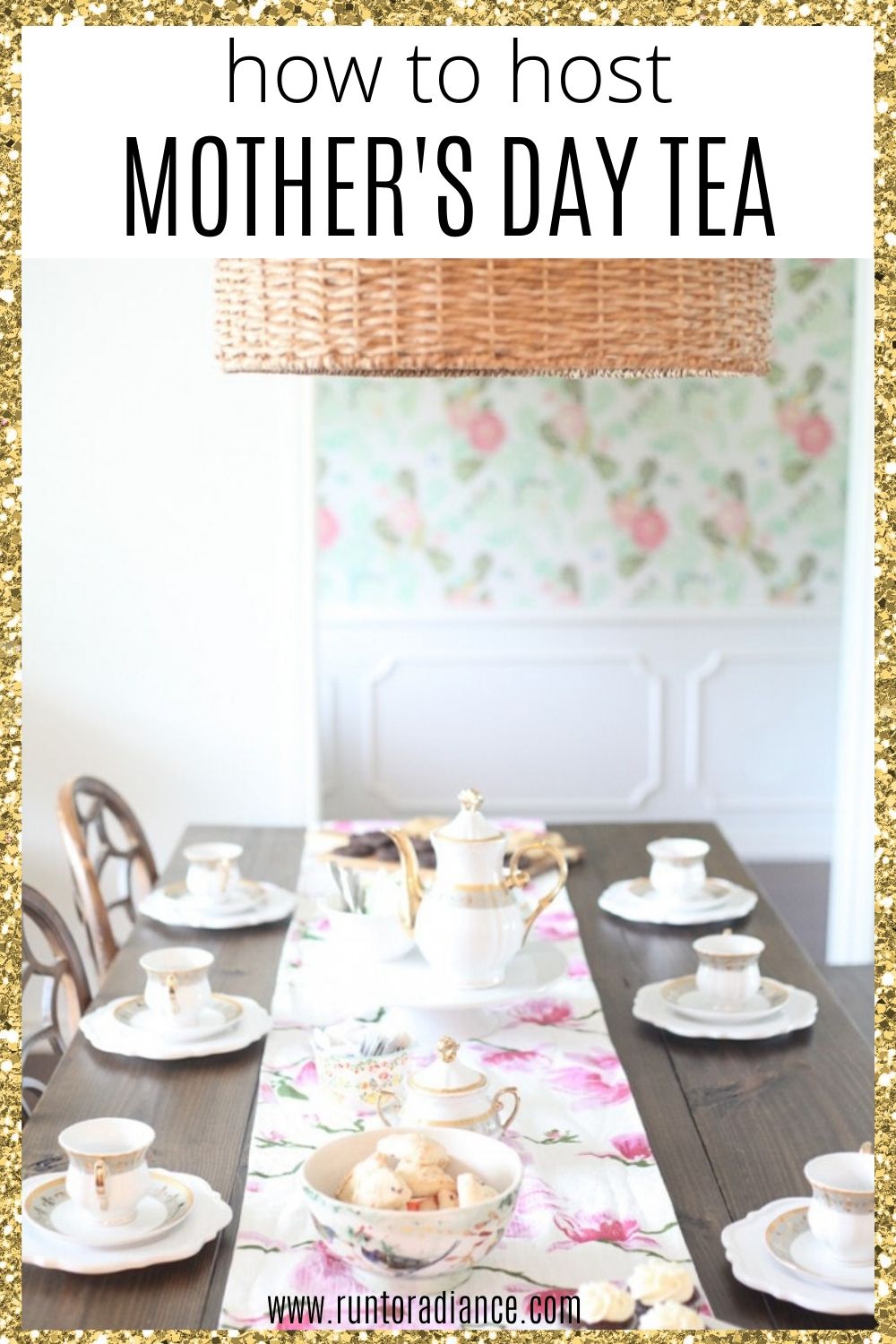 How to Host a Mother's Day Tea Party Run To Radiance